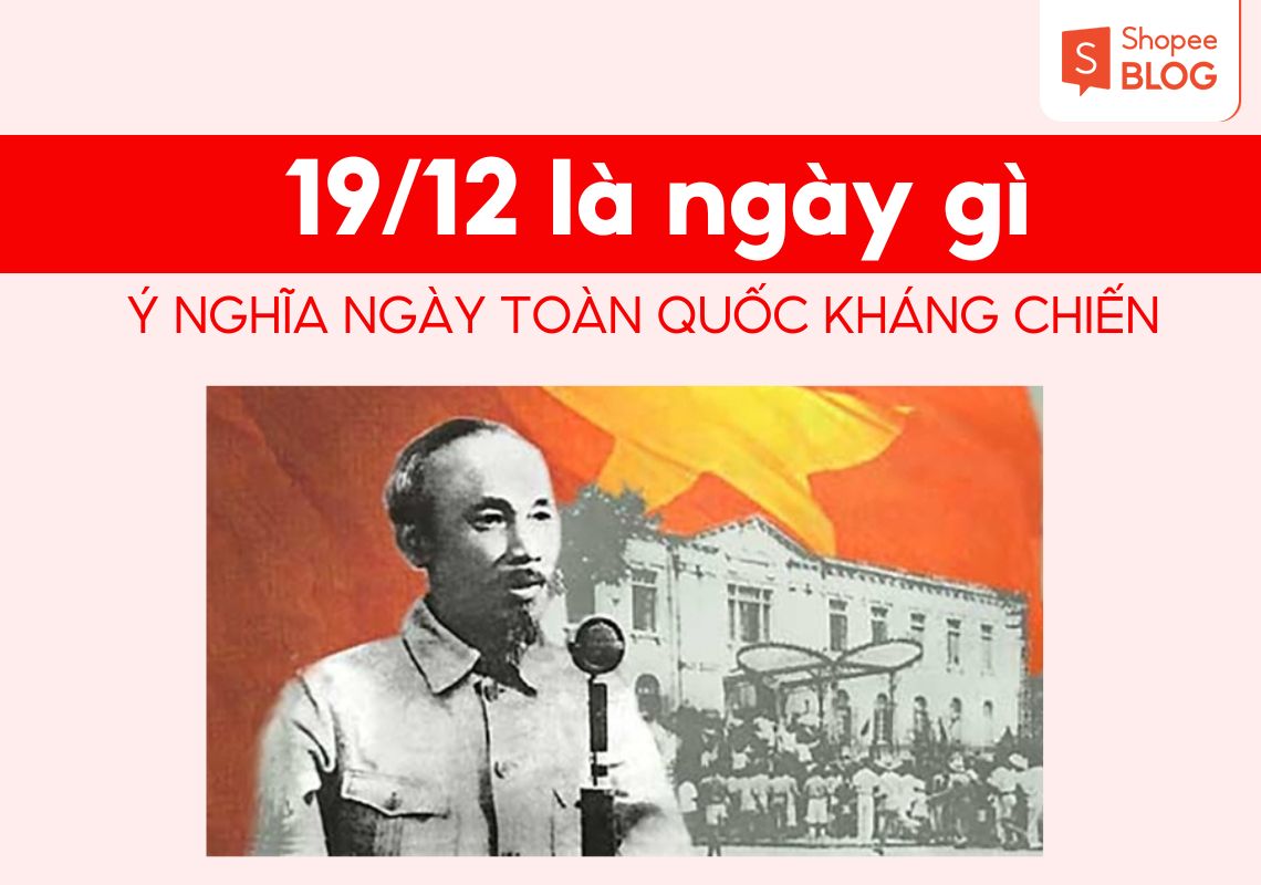 19/12 Là Ngày Gì? Khám Phá Ý Nghĩa Lịch Sử Quan Trọng Của Ngày Toàn Quốc Kháng Chiến 3