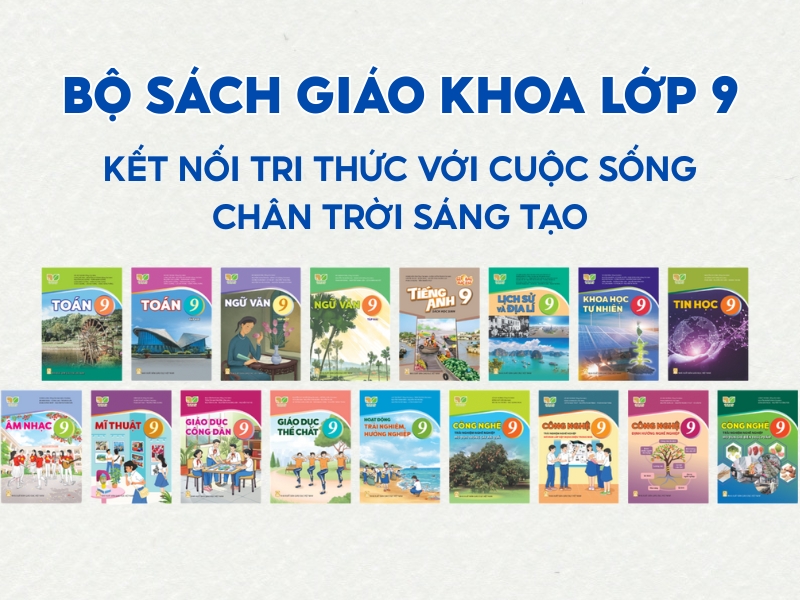 Bộ sách giáo khoa lớp 9 đầy đủ cho năm học 2025-2026
