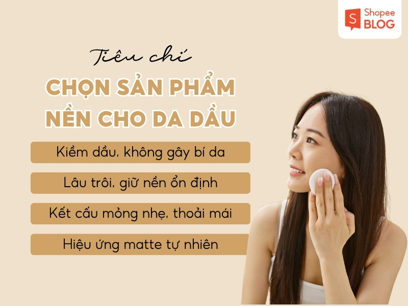 tiêu chí chọn sản phẩm nền cho làn da dầu
