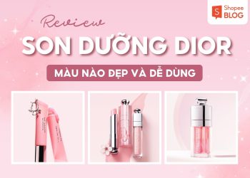 son dưỡng dior màu nào đẹp nhất