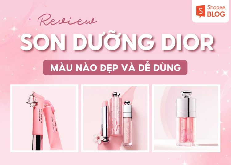 son dưỡng dior màu nào đẹp nhất