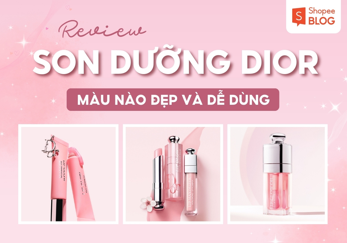 son dưỡng dior màu nào đẹp nhất