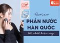 phấn nước hàn quốc tốt nhất hiện nay