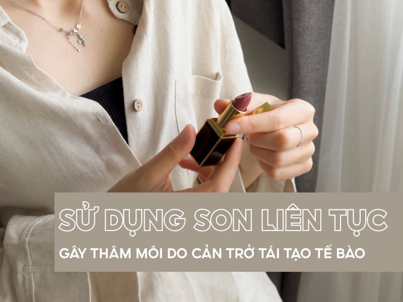 Sử dụng son thường xuyên có thể gây thâm môi