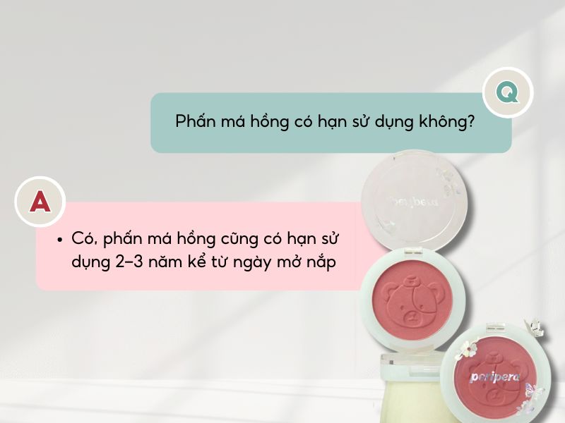 Phấn má hồng có thời hạn sử dụng khoảng 2-3 năm