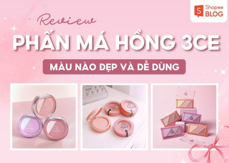 phấn má hồng 3ce màu nào đẹp
