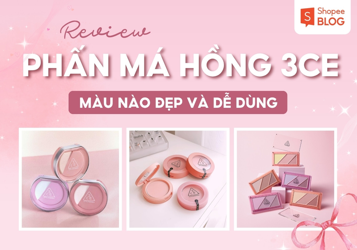 phấn má hồng 3ce màu nào đẹp