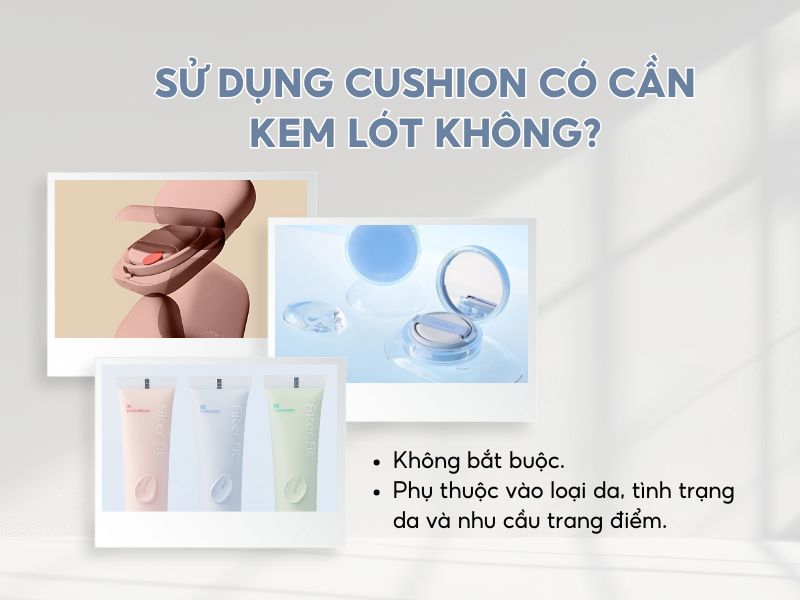 Có nên dùng kem lót khi đã đánh cushion không?