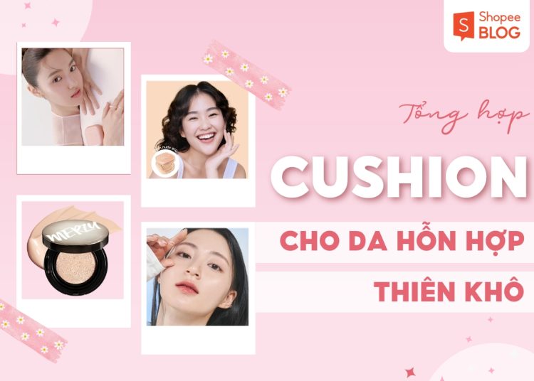 cushion cho da hỗn hợp thiên khô