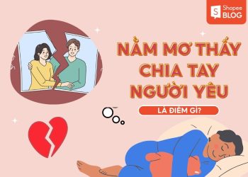 nằm mơ thấy chia tay người yêu