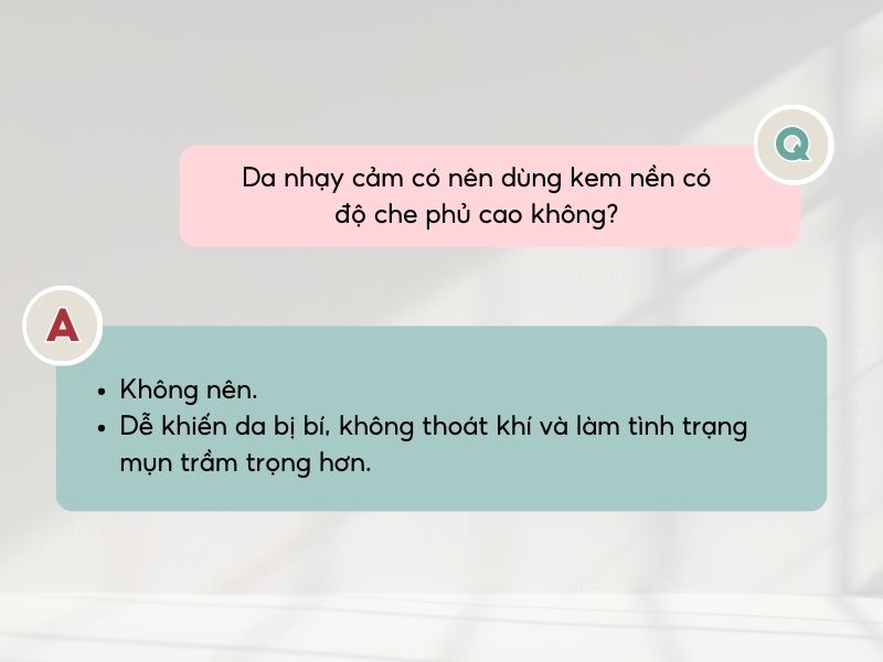 Da nhạy cảm nên dùng kem nền có độ che phủ trung bình