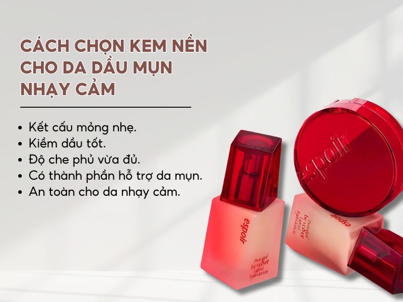 Một số tips lựa chọn kem nền cho da dầu mụn nhạy cảm