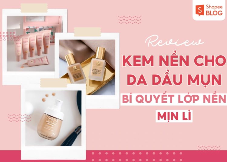 kem nền cho da dầu mụn