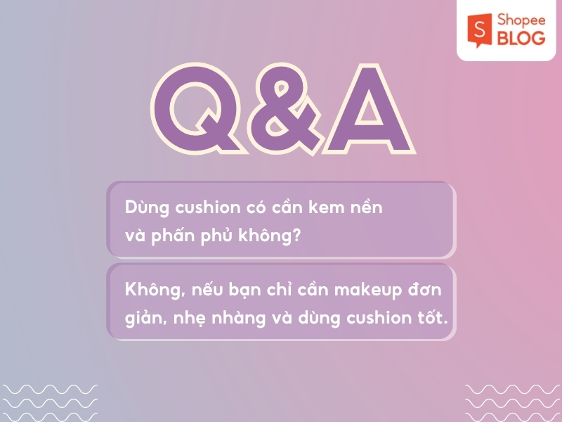 Dùng cushion với kem nền và phấn phủ 