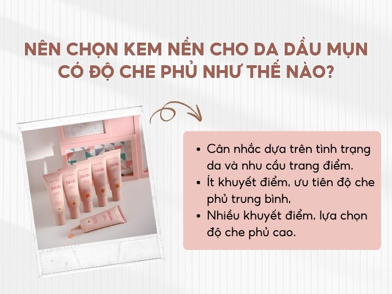 Da dầu mụn nên chọn kem nền có độ che phủ trung bình