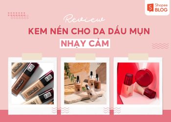 kem nền cho da dầu mụn nhạy cảm