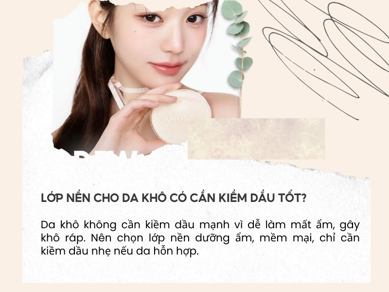 Lớp nền dành cho da khô không cần kiềm dầu nhiều.
