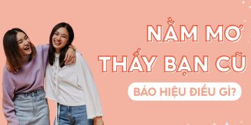 nằm mơ thấy bạn cũ