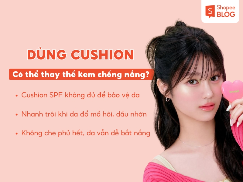 dùng cushion có thay thế kem chống nắng không?