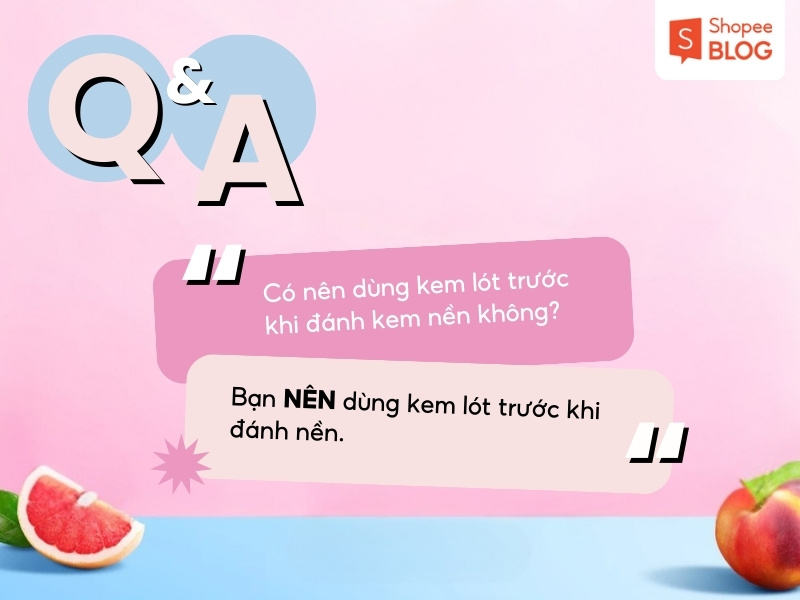 Trả lời câu hỏi về kem lót và kem nền