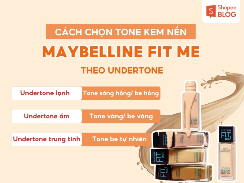 Cách chọn tone kem nền Maybelline Fit Me theo undertone da 