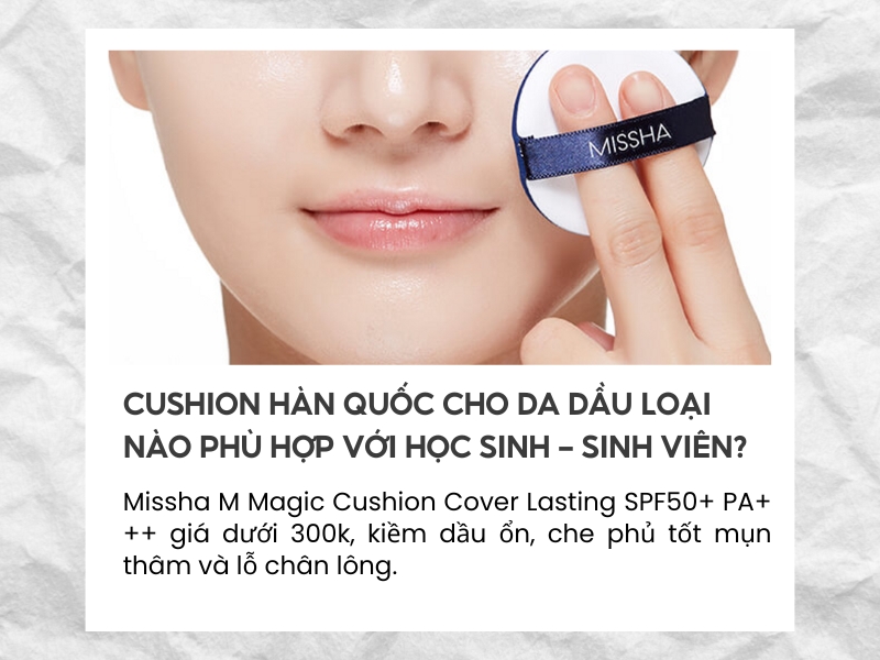 Cushion cho da dầu mụn giá học sinh nào tốt