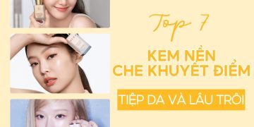 top kem nền che khuyết điểm tốt nhất