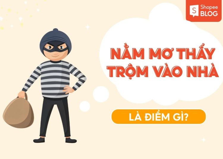 nằm mơ thấy trộm vào nhà