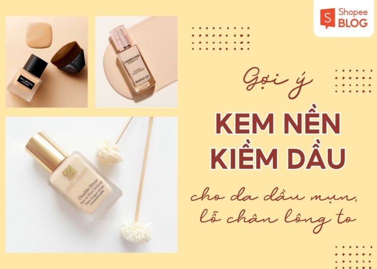 kem nền cho da dầu mụn lỗ chân lông to