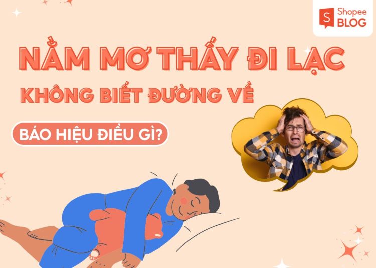 Nằm Mơ Thấy Đi Lạc Không Biết Đường Về Có Ý Nghĩa Gì