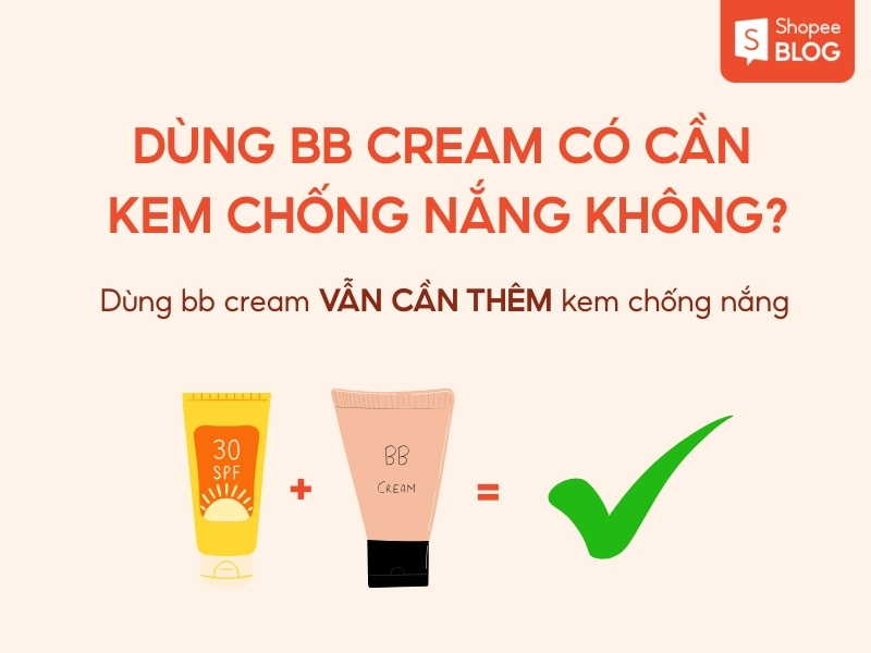 Giải đáp Dùng BB Cream Nhật có cần thêm kem chống nắng không?