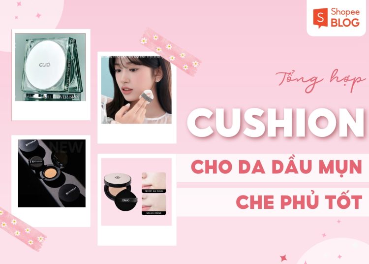 review cushion cho da dầu mụn che phủ tốt