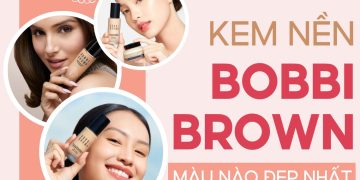 kem nền bobbi brown màu nào đẹp nhất
