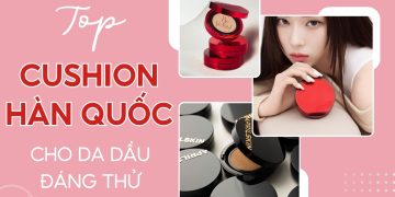 cushion hàn quốc cho da dầu