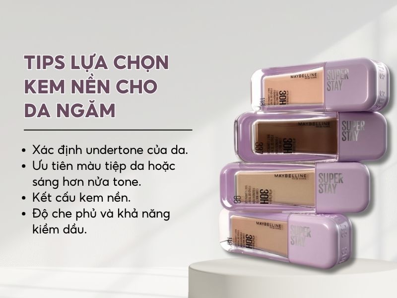 Một số tips lựa chọn kem nền cho da ngăm