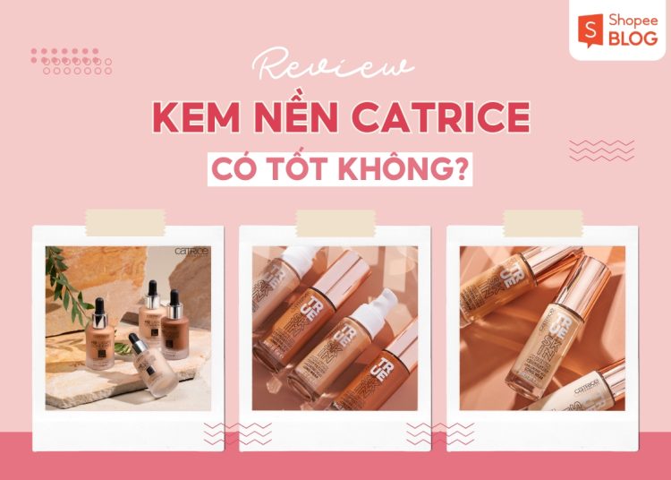 kem nền catrice có tốt không