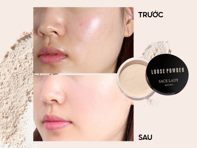 trước và sau khi sử dụng Sace Lady Loose Powder