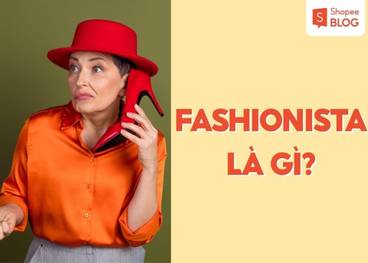 fashionista là gì