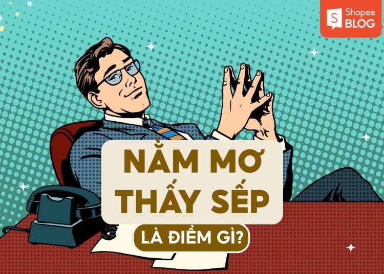 nằm mơ thấy sếp