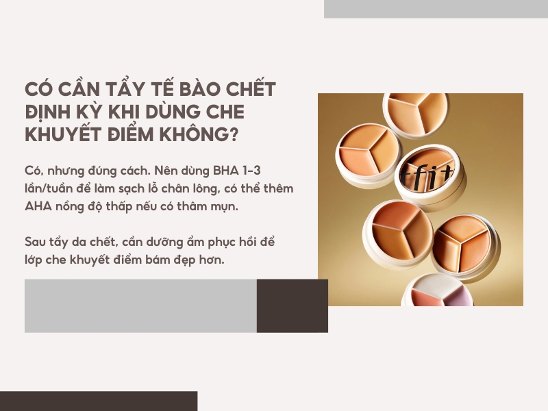 Có cần tẩy tế bào chết định kỳ khi thường xuyên dùng che khuyết điểm không? 