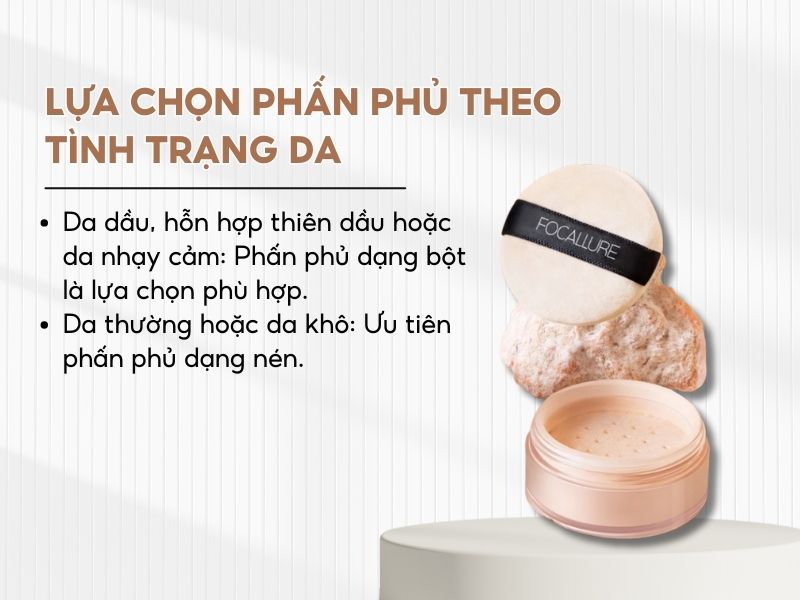 Lựa chọn phấn phủ tùy thuộc vào tình trạng da