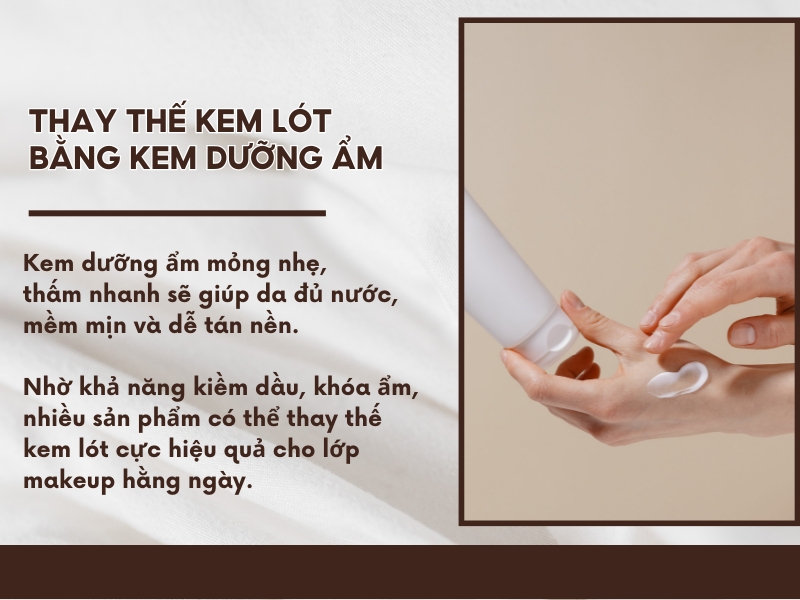Kem dưỡng ẩm cũng là một lựa chọn thay thế kem lót