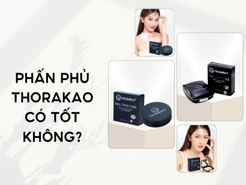 phấn phủ thorakao có tốt không