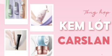 kem lót carslan có tốt không