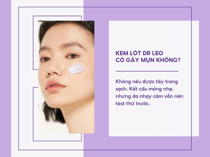 Kem lót Dr Leo có gây mụn không