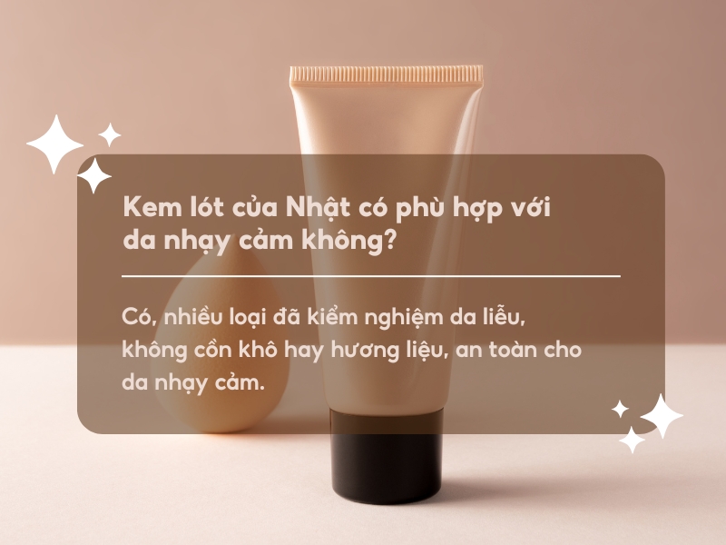 Kem lót của Nhật có phù hợp với da nhạy cảm không?