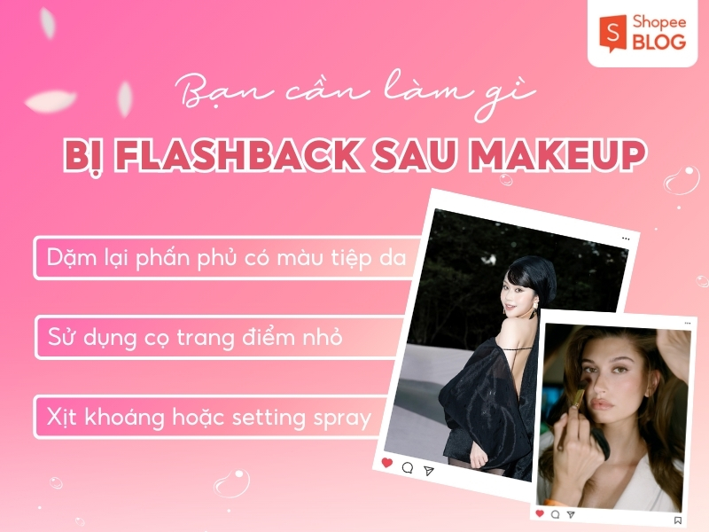3 cách giải quyết tình trạng flashback trong makeup