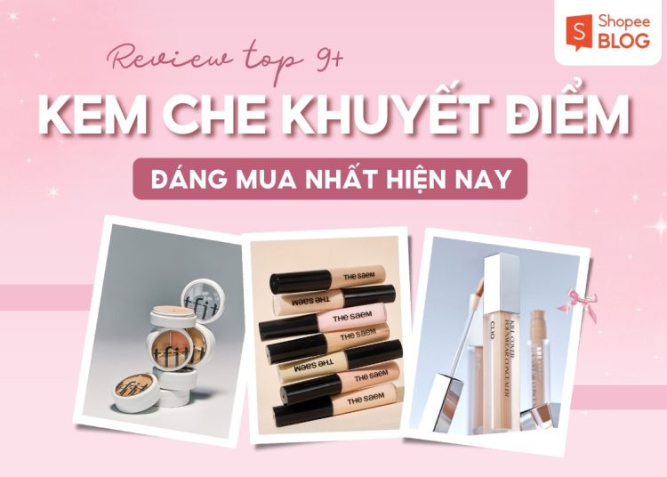 kem che khuyết điểm loại nào tốt