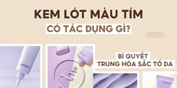 kem lót màu tím có tác dụng gì