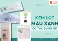 kem lót màu xanh có tác dụng gì